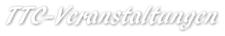 TTC-Veranstaltungen